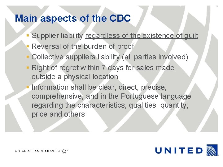 Main aspects of the CDC § Supplier liability regardless of the existence of guilt
