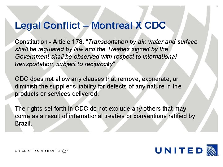 Legal Conflict – Montreal X CDC Constitution - Article 178. “Transportation by air, water