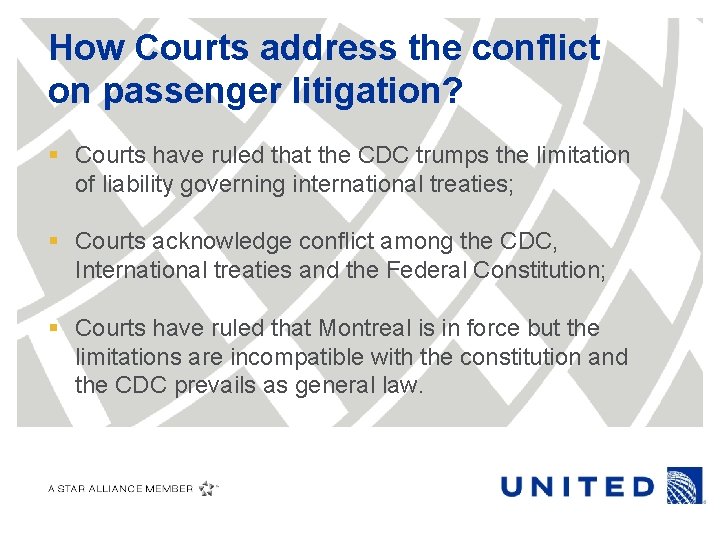 How Courts address the conflict on passenger litigation? § Courts have ruled that the