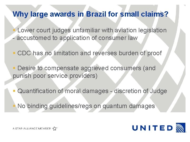 Why large awards in Brazil for small claims? § Lower court judges unfamiliar with