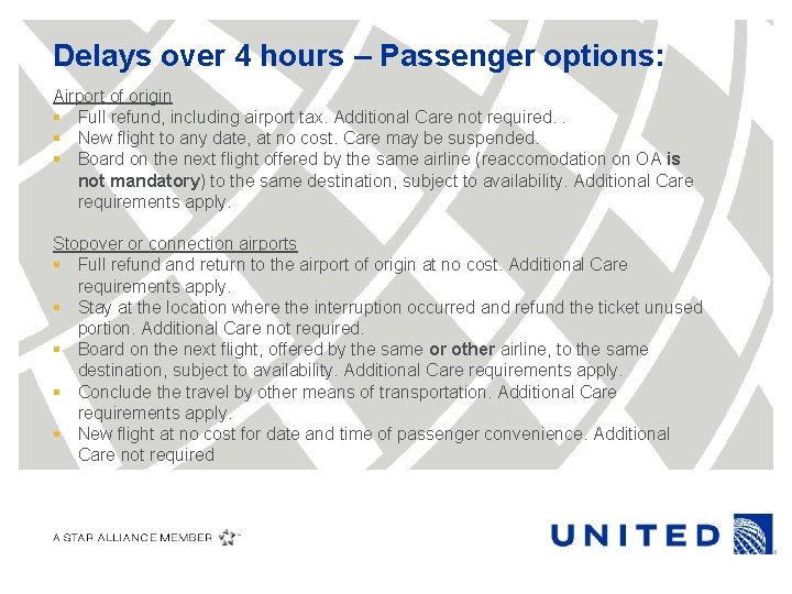 Delays over 4 hours – Passenger options: Airport of origin § Full refund, including