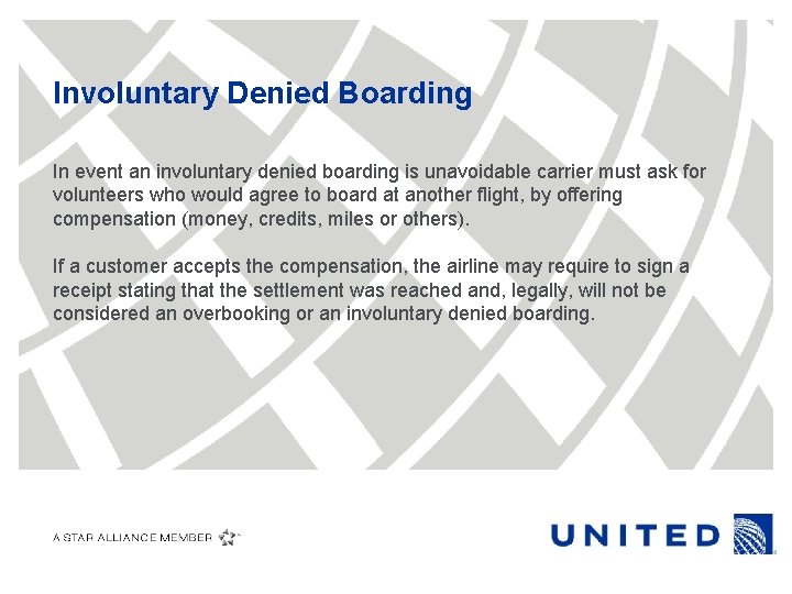 Involuntary Denied Boarding In event an involuntary denied boarding is unavoidable carrier must ask