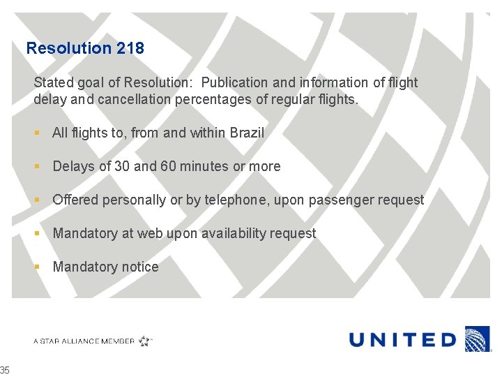 35 Resolution 218 Stated goal of Resolution: Publication and information of flight delay and