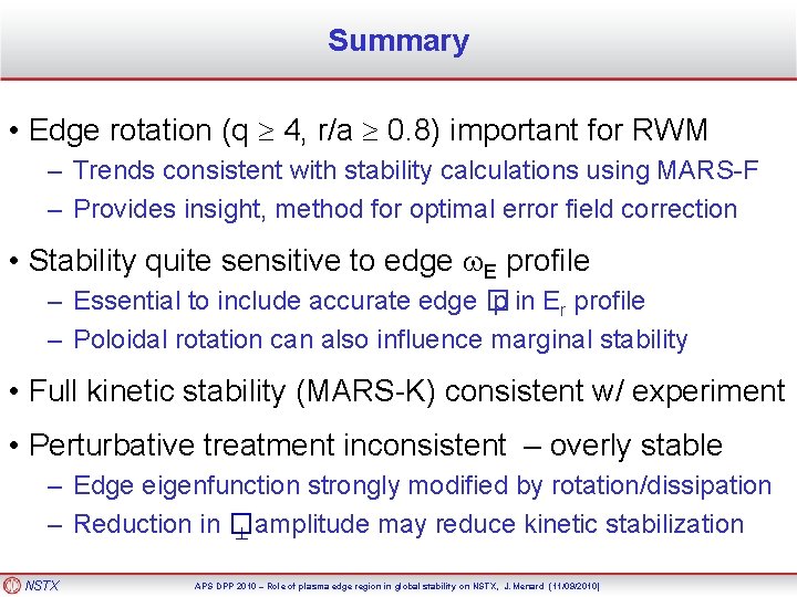 Summary • Edge rotation (q 4, r/a 0. 8) important for RWM – Trends