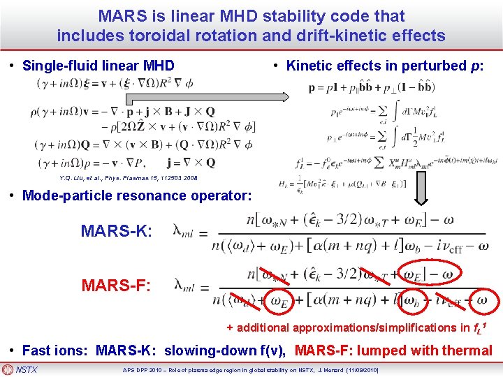 MARS is linear MHD stability code that includes toroidal rotation and drift-kinetic effects •