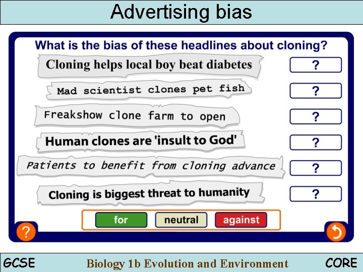 Advertising bias Cloning in the media GCSE Biology 1 b Evolution and Environment CORE