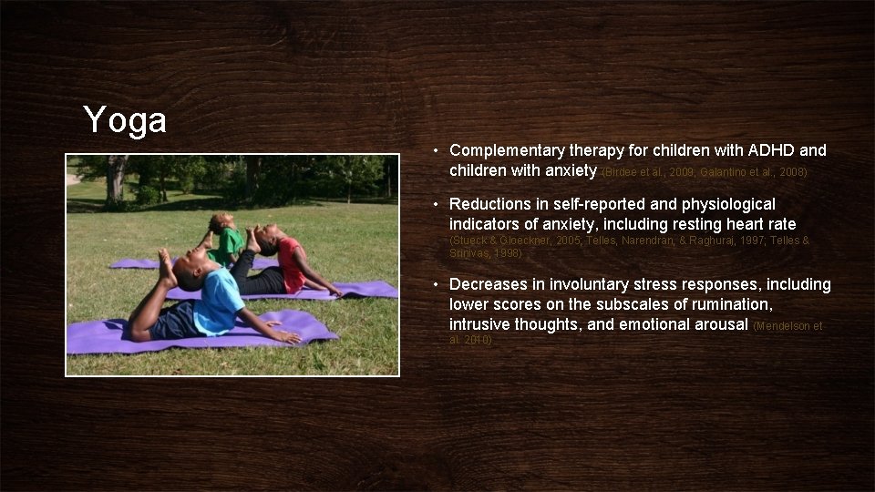 Yoga • Complementary therapy for children with ADHD and children with anxiety (Birdee et