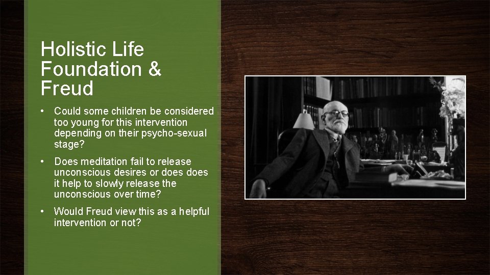 Holistic Life Foundation & Freud • Could some children be considered too young for