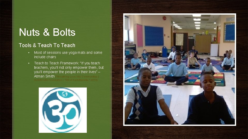 Nuts & Bolts Tools & Teach To Teach • Most of sessions use yoga