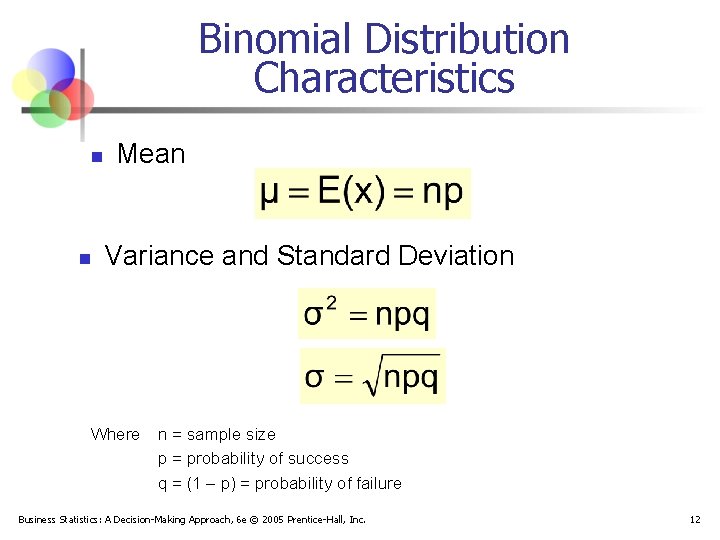 Binomial Distribution Characteristics n n Mean Variance and Standard Deviation Where n = sample