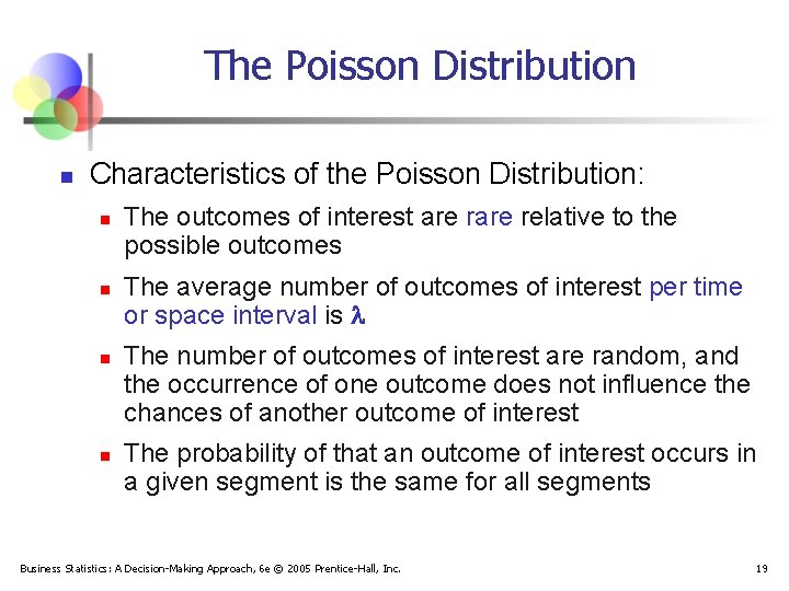 The Poisson Distribution n Characteristics of the Poisson Distribution: n n The outcomes of