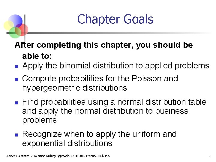 Chapter Goals After completing this chapter, you should be able to: n Apply the