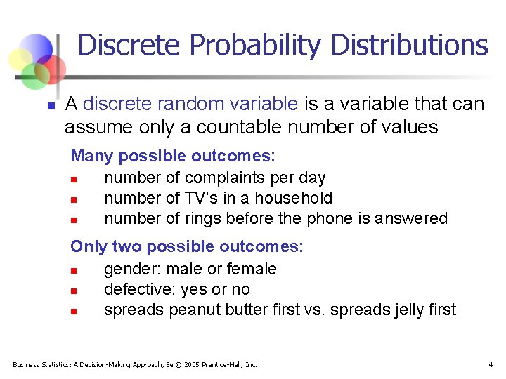Discrete Probability Distributions n A discrete random variable is a variable that can assume