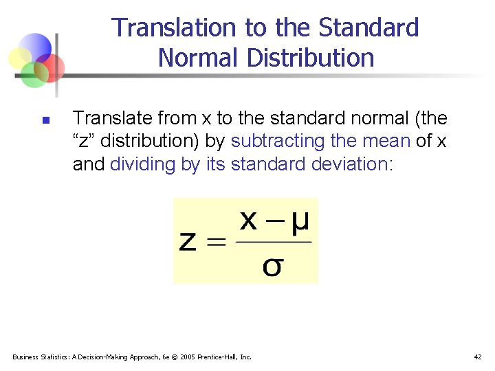 Translation to the Standard Normal Distribution n Translate from x to the standard normal
