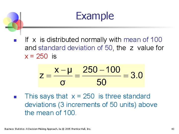 Example n n If x is distributed normally with mean of 100 and standard