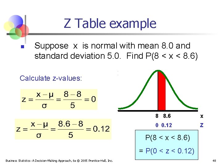 Z Table example n Suppose x is normal with mean 8. 0 and standard