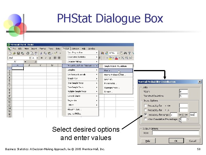 PHStat Dialogue Box Select desired options and enter values Business Statistics: A Decision-Making Approach,
