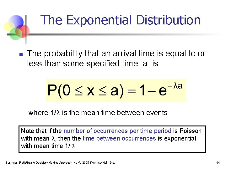 The Exponential Distribution n The probability that an arrival time is equal to or