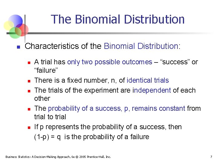 The Binomial Distribution n Characteristics of the Binomial Distribution: n n n A trial