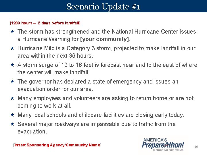 Scenario Update #1 [1200 hours – 2 days before landfall] The storm has strengthened