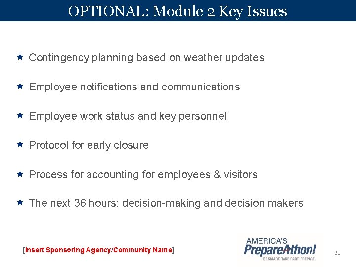 OPTIONAL: Module 2 Key Issues Contingency planning based on weather updates Employee notifications and