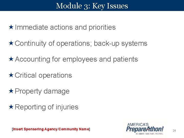 Module 3: Key Issues Immediate actions and priorities Continuity of operations; back-up systems Accounting