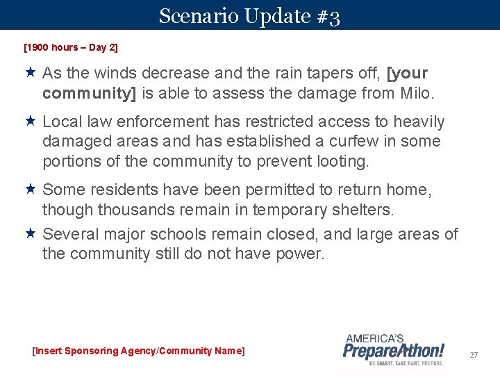 Scenario Update #3 [1900 hours – Day 2] As the winds decrease and the