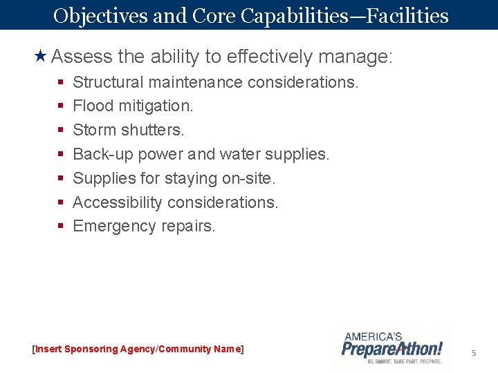 Objectives and Core Capabilities—Facilities Assess the ability to effectively manage: § § § §