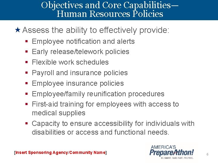 Objectives and Core Capabilities— Human Resources Policies Assess the ability to effectively provide: §