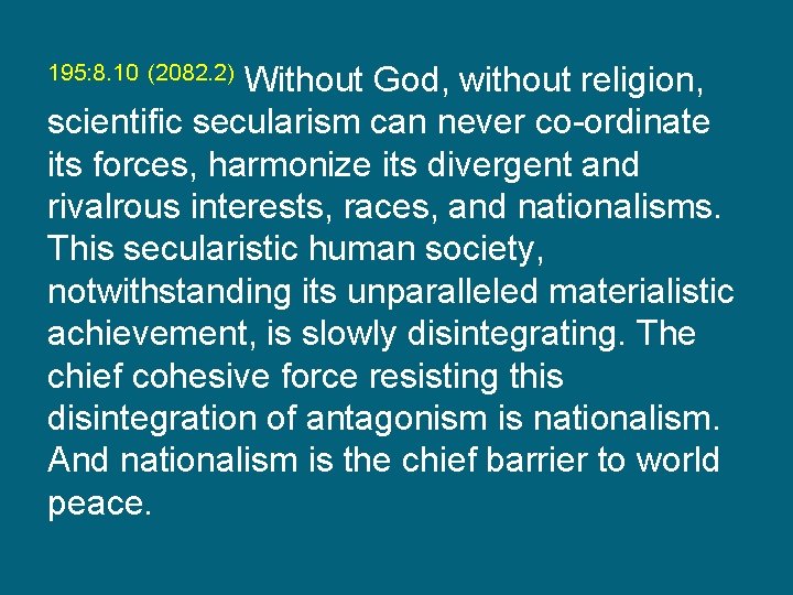 195: 8. 10 (2082. 2) Without God, without religion, scientific secularism can never co-ordinate