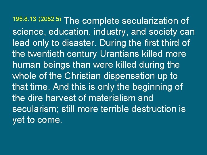 195: 8. 13 (2082. 5) The complete secularization of science, education, industry, and society