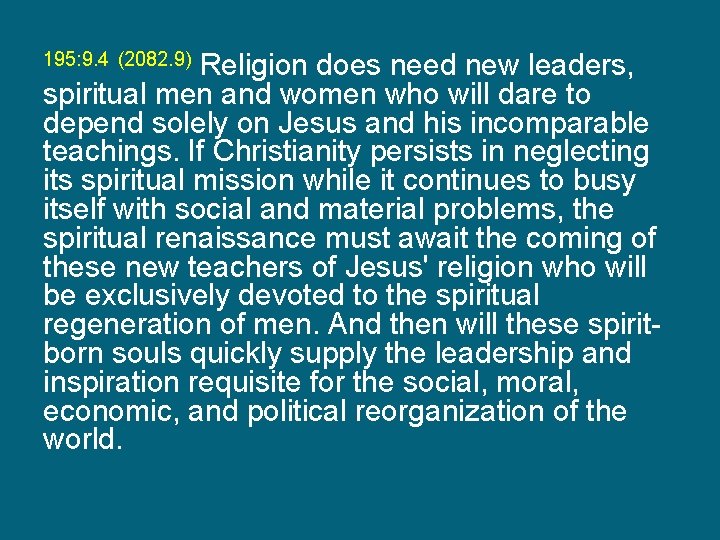 195: 9. 4 (2082. 9) Religion does need new leaders, spiritual men and women