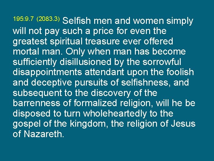 195: 9. 7 (2083. 3) Selfish men and women simply will not pay such
