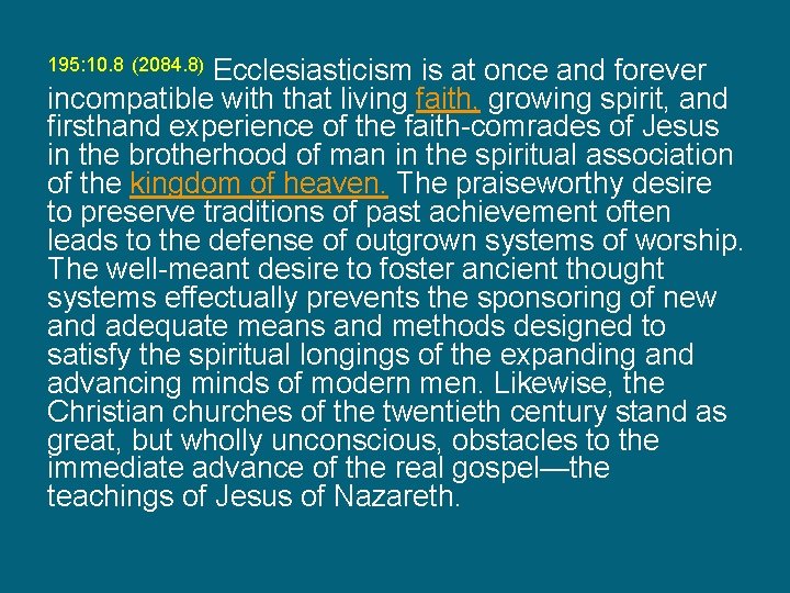 195: 10. 8 (2084. 8) Ecclesiasticism is at once and forever incompatible with that