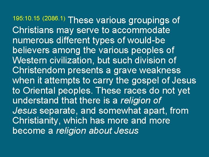 195: 10. 15 (2086. 1) These various groupings of Christians may serve to accommodate