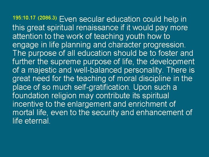 195: 10. 17 (2086. 3) Even secular education could help in this great spiritual