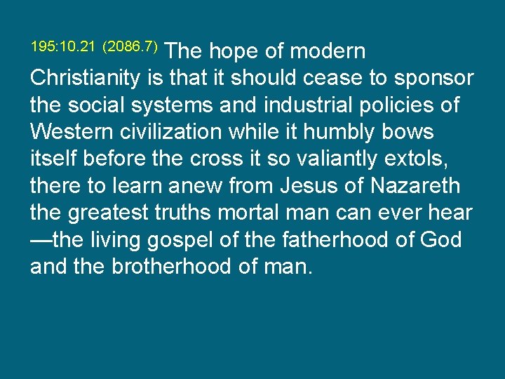 195: 10. 21 (2086. 7) The hope of modern Christianity is that it should