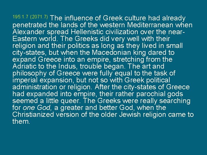195: 1. 7 (2071. 7) The influence of Greek culture had already penetrated the