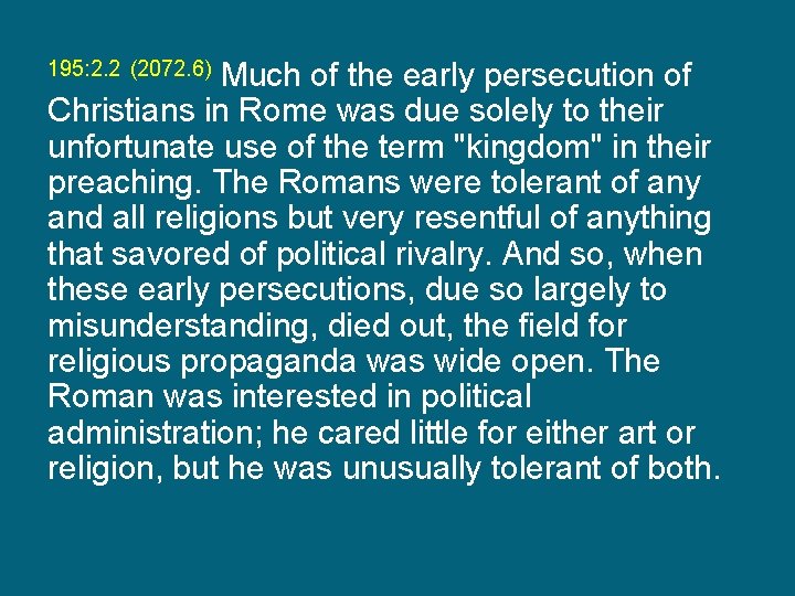 195: 2. 2 (2072. 6) Much of the early persecution of Christians in Rome