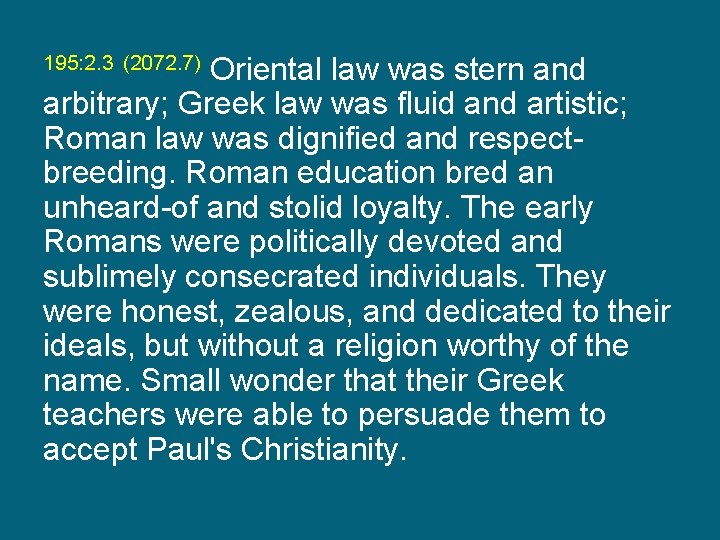 195: 2. 3 (2072. 7) Oriental law was stern and arbitrary; Greek law was
