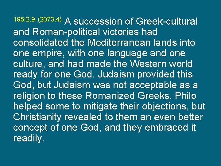 195: 2. 9 (2073. 4) A succession of Greek-cultural and Roman-political victories had consolidated