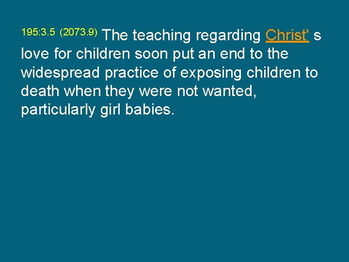 195: 3. 5 (2073. 9) The teaching regarding Christ' s love for children soon