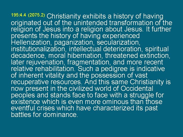 195: 4. 4 (2075. 2) Christianity exhibits a history of having originated out of