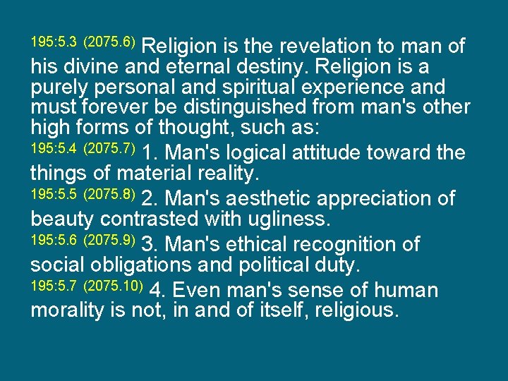 195: 5. 3 (2075. 6) Religion is the revelation to man of his divine
