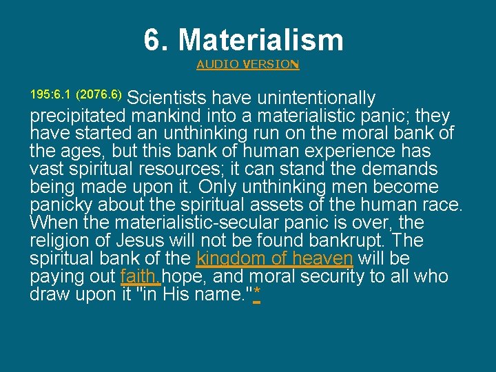 6. Materialism AUDIO VERSION 195: 6. 1 (2076. 6) Scientists have unintentionally precipitated mankind