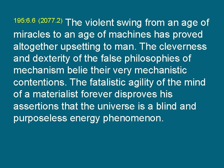 195: 6. 6 (2077. 2) The violent swing from an age of miracles to