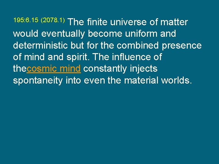 195: 6. 15 (2078. 1) The finite universe of matter would eventually become uniform