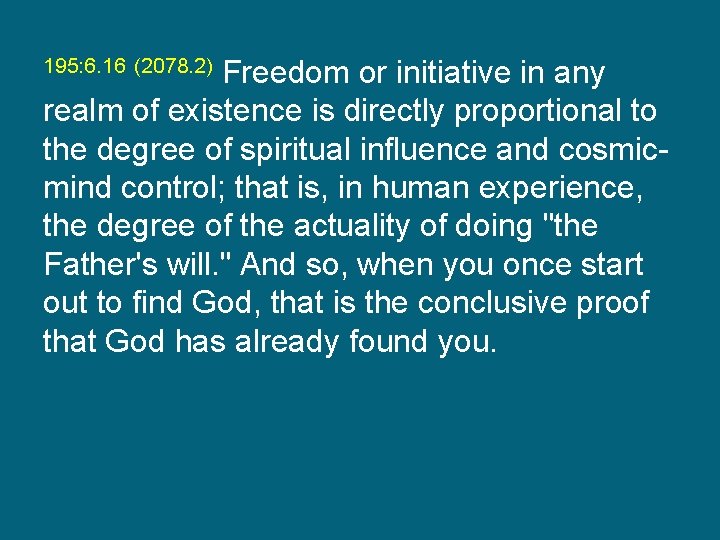 195: 6. 16 (2078. 2) Freedom or initiative in any realm of existence is
