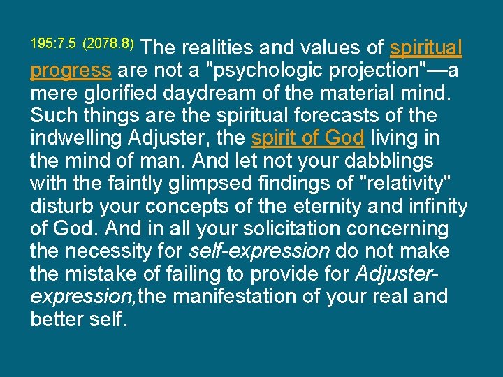 195: 7. 5 (2078. 8) The realities and values of spiritual progress are not