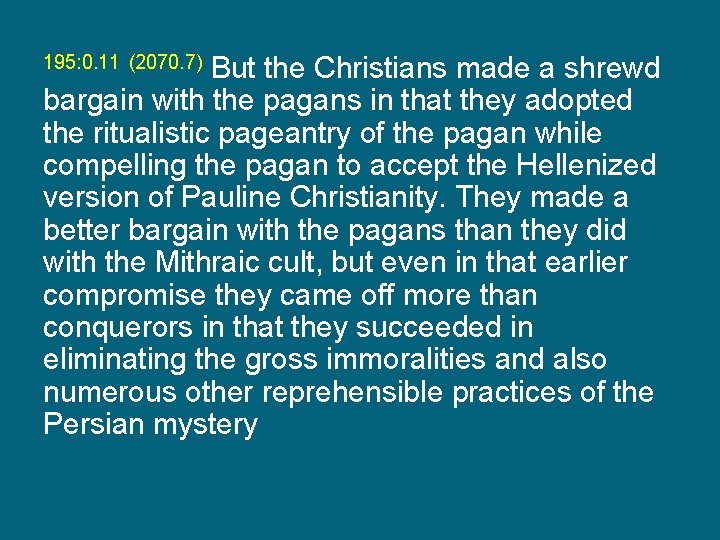195: 0. 11 (2070. 7) But the Christians made a shrewd bargain with the